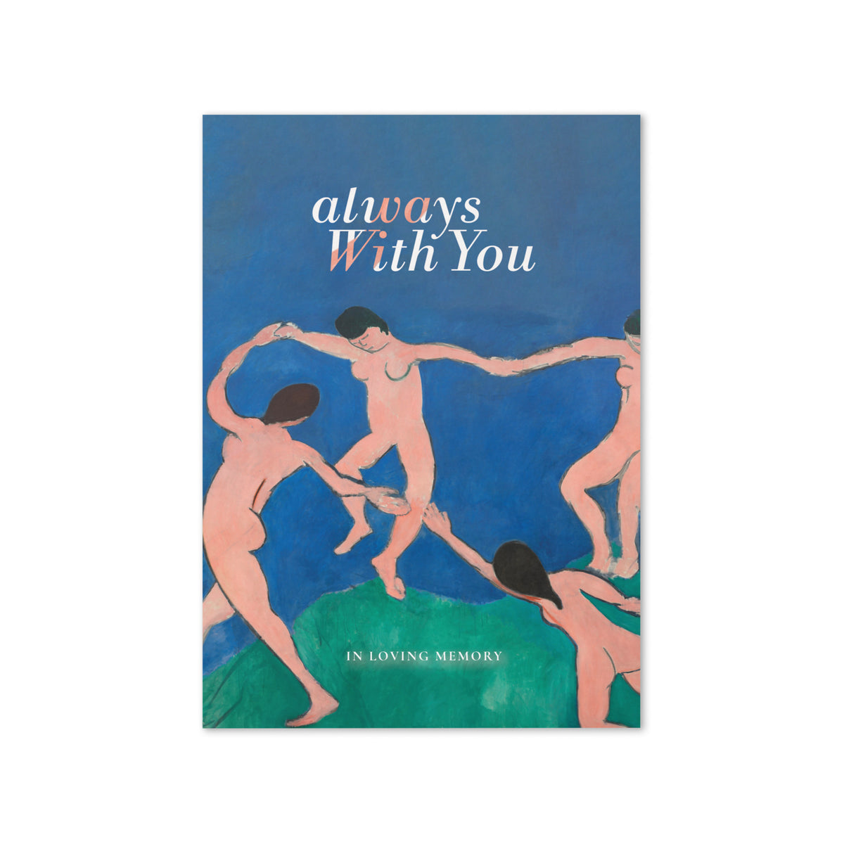Henri Matisse, Dance (1910); Always With You Condolence Card